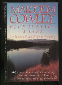 Blue Juniata: A Life. Collected and New Poems