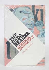 The Dada Reader: A Critical Anthology