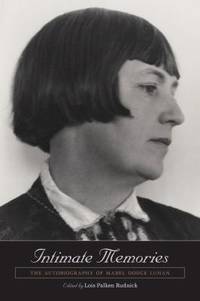 Intimate Memories : The Autobiography of Mabel Dodge Luhan by Mabel Dodge Luhan - 2014