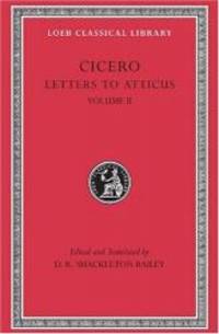 Cicero: Letters to Atticus, II, 90-165A (Loeb Classical Library No. 8) by Cicero - Hardcover - 1999-03-04 - from Books Express (SKU: 0674995724n)