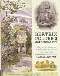 Beatrix Potter's Gardening Life : the Plants and Places That Inspired the  Classic...