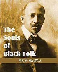 The Souls of Black Folk by W.E.B. Du Bois - 2011-01-01