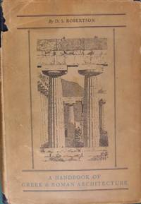 A Handbook of Greek &amp; Roman Architecture by D S Robertson - 1929