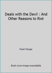 Deals with the Devil : And Other Reasons to Riot