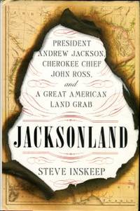 cover of Jacksonland: President Andrew Jackson, Cherokee Chief John Ross, And A Great American Land Grab