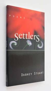 Settlers: Poems by Dabney Stuart - Paperback - First Edition - 1999 - from Cover to Cover Books & More (SKU: 51916)