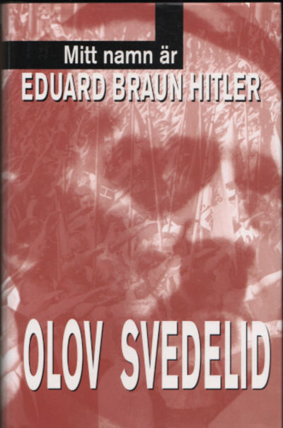 MITT NAMN ÄR EDUARD BRAUN HITLER.