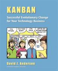 Kanban: Successful Evolutionary Change for your Technology Business: Successful Evolutionary...