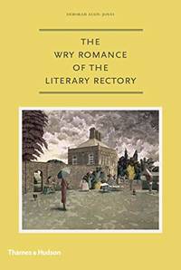 The Wry Romance of the Literary Rectory by Alun-Jones, Deborah - 2003