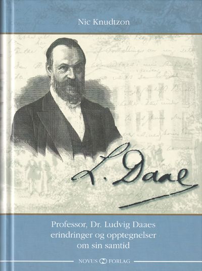 L. Daae. Professor. Dr. Ludvig Daaes erindringer…