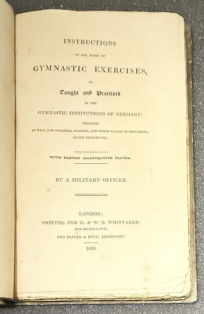 Instructions in all kinds of Gymnastic Exercises as taught and practised in the Gymnastic Institutions of Germany