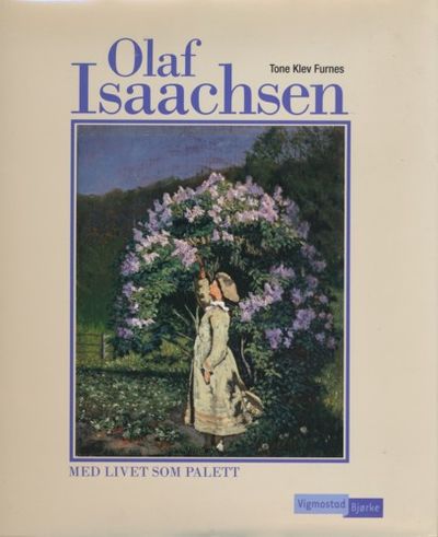 Olaf Isaachsen. Med livet som palett