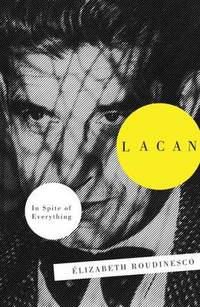 cover of Lacan: In Spite of Everything