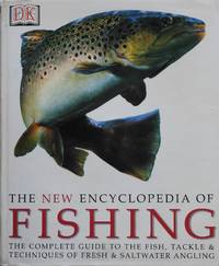 The New Encyclopedia Of Fishing - 