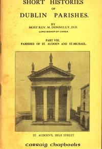 Short Histories of Dublin Parishes Part VIII: Parishes of St. Audoen and St. Michael