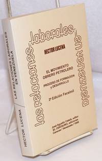 image of Las relaciones laborales en Venezuela: el movimiento obrero petrolero : proceso de formación y desarrollo. 3a Edicion Facsimil