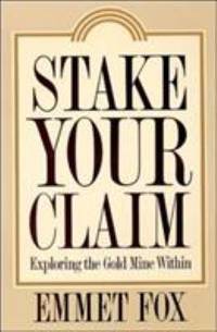 Stake Your Claim : Exploring the Gold Mine Within