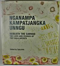 image of Nganampa Kampatjangka Unngu beneath the canvas the lives and stories of the Tjala Artists Signed by many of the Tjala Artists