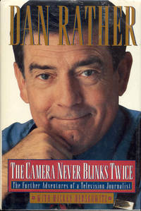 image of The Camera Never Blinks Twice: The Further Adventures of a Television Journalist