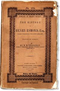 The History of Henry Esmond, Esq, Colonel in the Service of her Majesty Queen Anne. Written by Himself