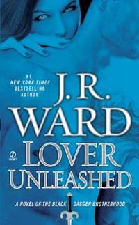 Lover Unleashed : A Novel of the Black Dagger Brotherhood