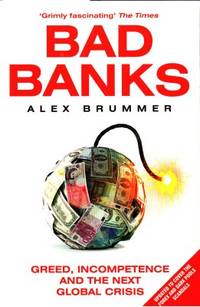 Bad Banks. Greed, Incompetence and the Next…