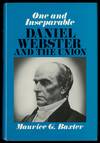 One and Inseparable: Daniel Webster and The Union