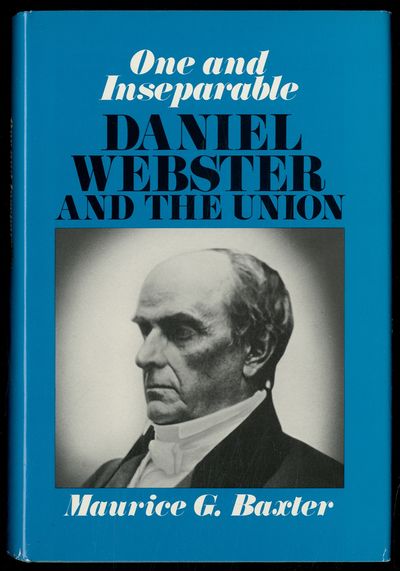 One and Inseparable: Daniel Webster and The Union