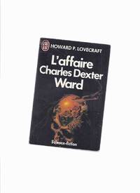 L'Affaire Charles Dexter Ward --by H P Lovecraft ( French Edition of The Case of CDW )