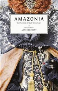 Amazonia. Den framtida värld där kvinnor styr.
