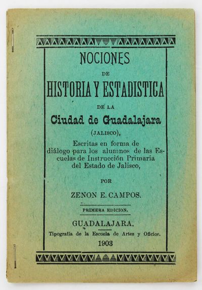 Nociones Historia y Estadistica de la Ciudad de Guadalajara (Jalisco)..