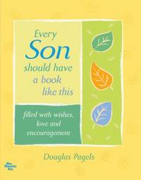 Every Son Should Have a Book Like This Filled with Wishes, Love and Encouragement