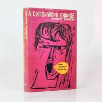 A Clockwork Orange by Anthony Burgess - First - 1962 - from Fine Book Cellar Limited ABA ILAB PBFA (SKU: 1476183138929)