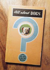 ALL ABOUT DOGS (A Do You Know Book)
