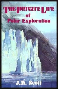 image of THE PRIVATE LIFE OF POLAR EXPLORATION