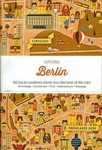 CITIx60: Berlin : 60 Creatives Show You the Best of the City