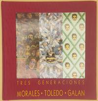 Tres Generaciones: Rodolfo Morales; Francisco Toledo; Julian Galan