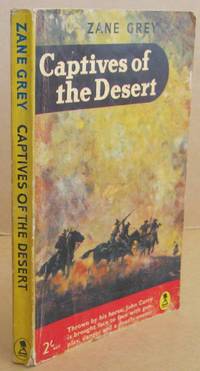 Captives of the Desert by Zane GREY - Paperback - Reprint. - 1956 - from Mainly Fiction (SKU: 030459)