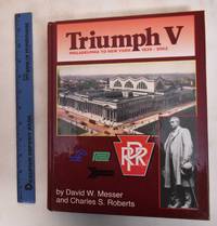 Triumph V: Philadelphia To New York 1830-2002 by Roberts, Charles S - 2002