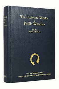 The Collected Works of Phillis Wheatley (The Schomburg Library of Nineteenth-Century Black Women...