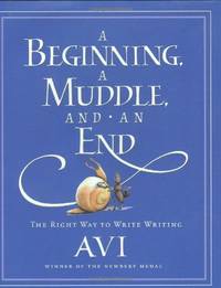 A Beginning, a Muddle, and an End: The Right Way to Write Writing