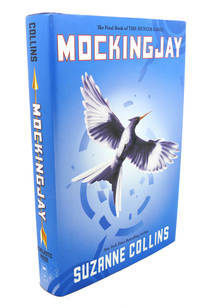 Mockingjay (The Final Book of The Hunger Games) by Suzanne Collins - August 24, 2010