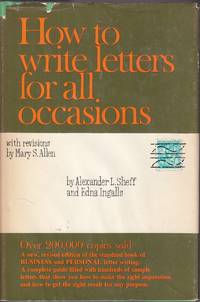 How to Write Letters for all Occasions by Ingalls, Edna &  Alexander L.  Sheff - 1961