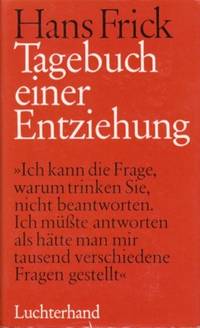 TAGEBUCH EINER ENTZIEHUNG by Frick Hans - 1973