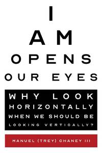 I Am Opens Our Eyes: Why Look Horizontally When We Should Be Looking Vertically?