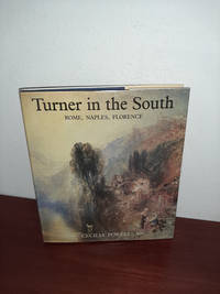 Turner in the South: Rome, Naples, Florence (Paul Mellon Centre for Studies in Britis)