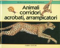 image of Animali Corridori, Acrobati, Arrampicatori (Runners, Sliders, Bouncers, Climbers)
