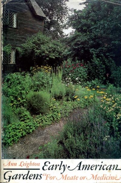 early american gardens quot for meate or medicine quot by ann early american gardens quot for meate or medicine quot by ann
