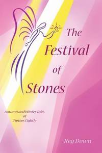 The Festival of Stones : Autumn and Winter Tales of Tiptoes Lightly