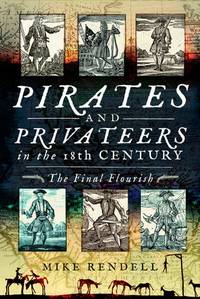Pirates and Privateers in the 18th Century: The Final Flourish
